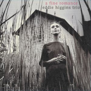 Eddie Higgins Trio – A Fine Romance