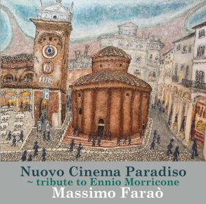 Massimo Faraò - Nuovo Cinema Paradiso - Tribute to Ennio Morricone